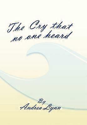 The Cry That No One Heard