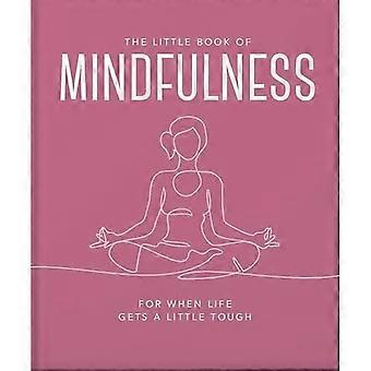 Klein boekje van mindfulness: voor als het leven een beetje moeilijk wordt