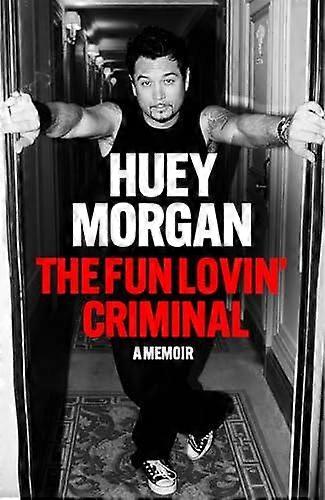 The Fun Lovin Criminal by Huey Morgan Paperback Book