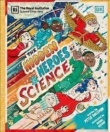 Hidden Heroes Of Science by Peter Gallivan Hardback Book