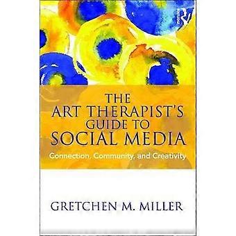 La guía del arteterapeuta para las redes sociales: conexión, comunidad y creatividad