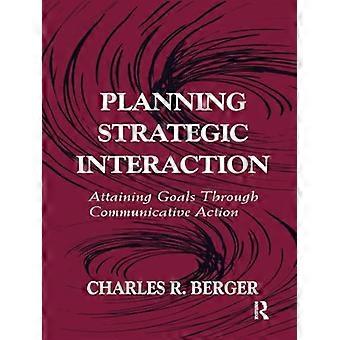 Planification de l’interaction stratégique : atteindre les objectifs grâce à l’action communicative
