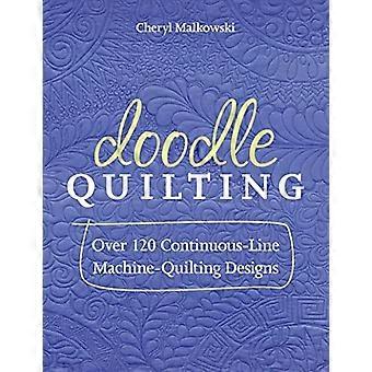 Doodle Quilting: Over 120 Continuous-Line Machine-Quilting Designs