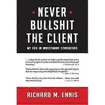 Never bulls*it the client: Mein Leben in der Anlageberatung