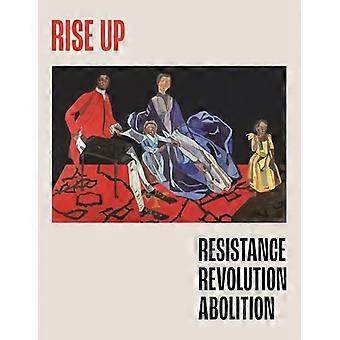 Rise Up : Résistance, Révolution, Abolition
