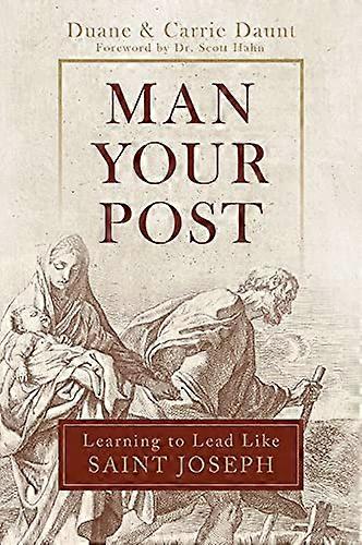 Man Your Post: Learning to Lead Like St. Joseph