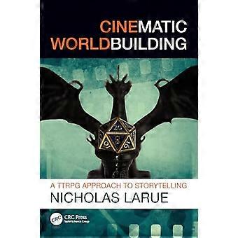 Cinematic Worldbuilding A TTRPG Approach to Storytelling