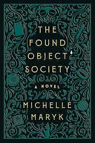 The Found Object Society A Novel