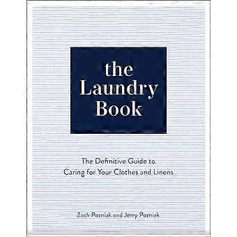 The Laundry Book The Definitive Guide to Caring for Your Clothes and Linens