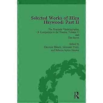 Selected Works Of Eliza Haywood Part Ii Vol 1 - Alex Pettit