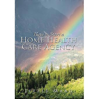 How to start a home health care agency