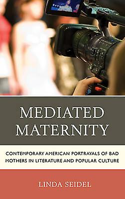 Mediated Maternity by Linda Seidel Paperback Book