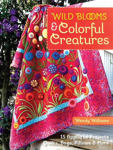 Wild Blooms Colorful Creatures by Wendy Williams Paperback Book