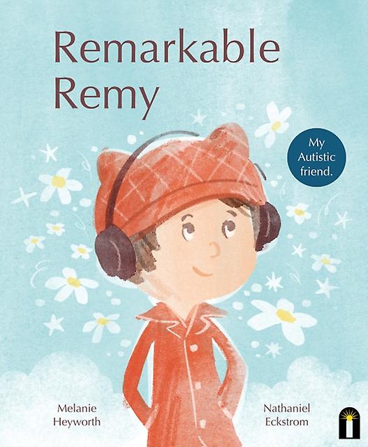 Remarkable Remy by Melanie Heyworth Hardback Book