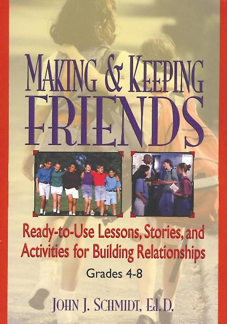 Making  Keeping Friends by John J. Schmidt Paperback