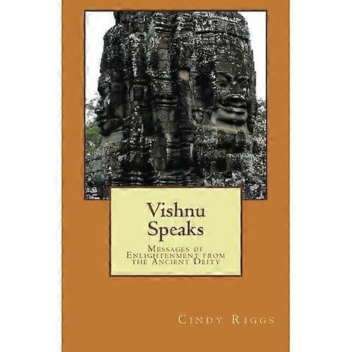 Vishnu Speaks: Messages of Enlightenment from the Ancient Deity