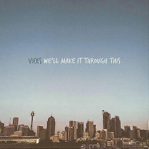 Vices We039ll Make It Through This CD (2015) NEW