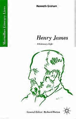 Henry James: A Literary Life