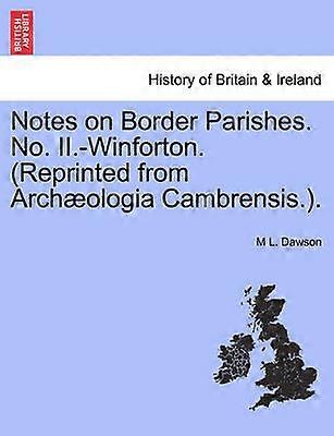 Notes on Border Parishes No IIWinforton Reprinted from Archologia Cambrensis