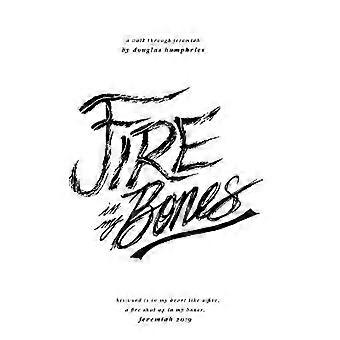 Fire In My Bones