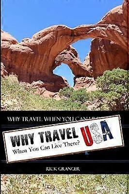 Why Travel When You Can Live There? USA
