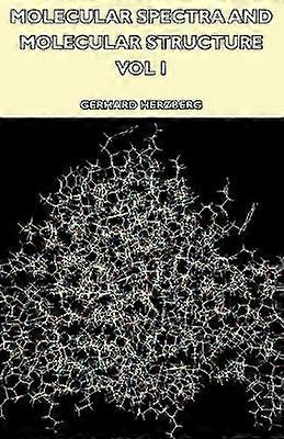 Molecular Spectra and Molecular Structure - Vol I