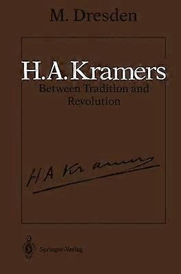 H.A. Kramers Between Tradition and Revolution