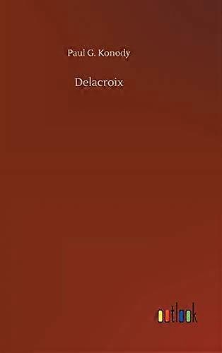 Delacroix - Paul G. Konody