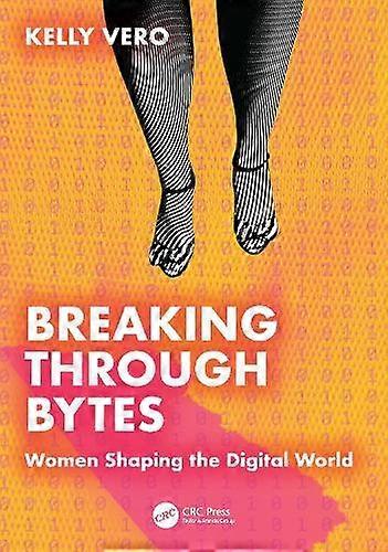 Breaking Through Bytes by Kelly Vero Paperback