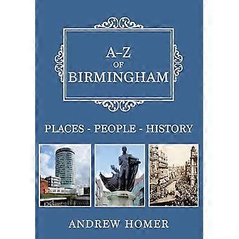 A Z of Birmingham Places People History