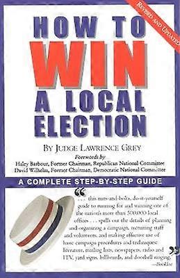 How To Win A Local Election Revised