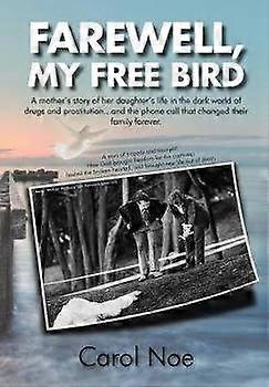 Farewell My Free Bird