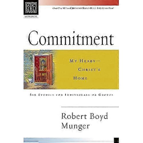 Commitment : My Heart--Christ's Home