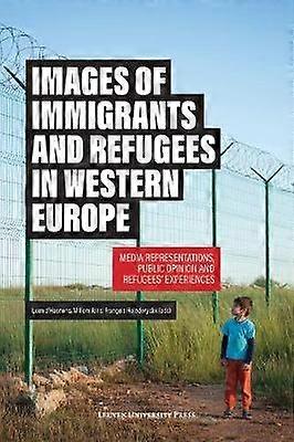 Images Of Immigrants And Refugees by Leuven University Press Paperback