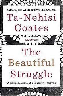 The Beautiful Struggle by TaNehisi Coates Paperback