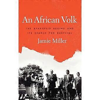 An African Volk The Apartheid Regime and Its Search for Survival