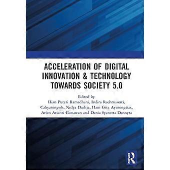 Acceleration of Digital Innovation & Technology towards Society 5.0 Proceedings of the International Conference on Sustainable Collaboration in Bus