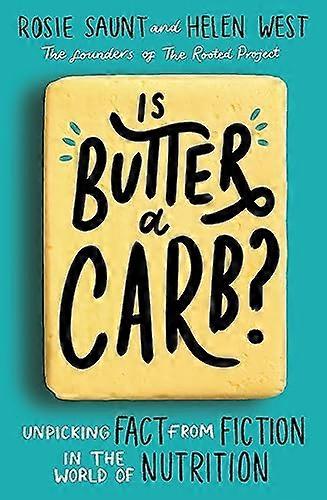 Is Butter a Carb?: Unpicking Fact from Fiction in the World of Nutrition