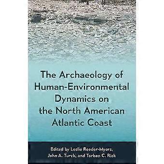 The Archaeology of Human-Environmental Dynamics on the North American Atlantic Coast