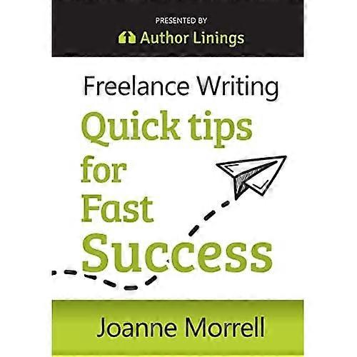 Freelance Writing Quick Tips for Fast Success