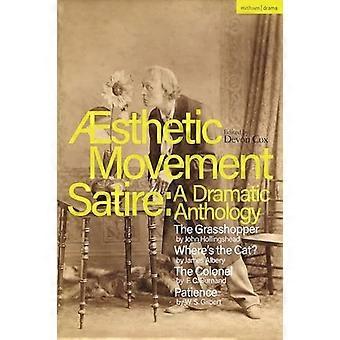Ästhetische Bewegungssatire: Eine dramatische Anthologie: Der Grashüpfer; Wo ist die Katze?; Der Oberst; Geduld (Methuen Drama Play Sammlungen)