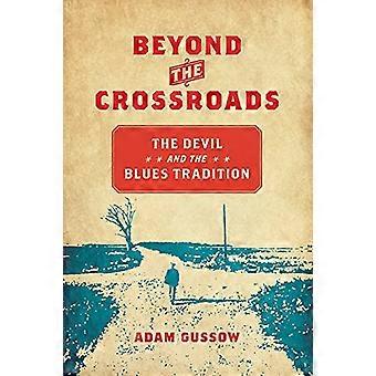Voorbij het kruispunt: de duivel en de Blues traditie (nieuwe richtingen in zuidelijke Studies)