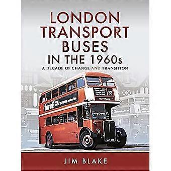 Londen Transport bussen in de jaren 1960: een decennium van verandering en transitie