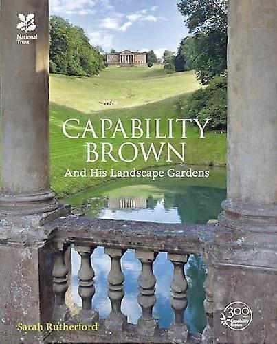 Capability Brown: And His Landscape Gardens
