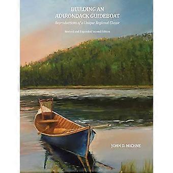 Bau eines Adirondack-Guideboats: Reproduktionen eines einzigartigen regionalen Klassikers