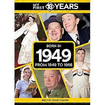 Meine ersten 18 Jahre - geboren 1949: von 1949 bis 1966 (Meine erste 18 Jahre Serie)