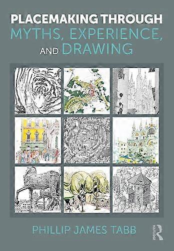 Placemaking Through Myths Experience and Drawing