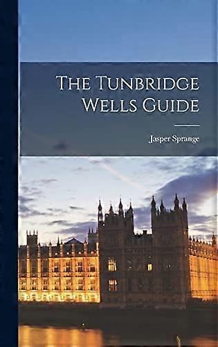 The tunbridge wells guide