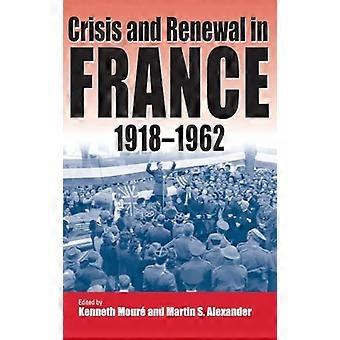 Crisis and Renewal in France 1918 1962