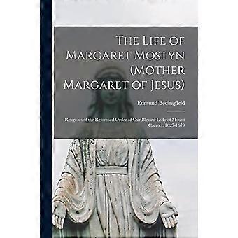 The Life Of Margaret Mostyn Mother Margaret Of Jesus Religious Of The Reformed O - Edmund Bedingfield - Paperback - en Book